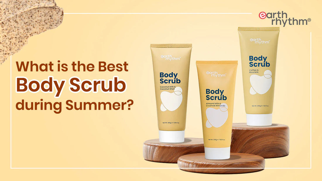 What is the best body scrub during summer?